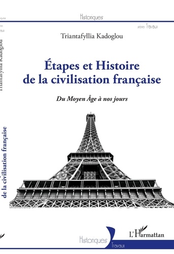 Triantafyllia Kadoglou - Etapes et Histoire de la civilisation française - Du Moyen Age à nos jours.