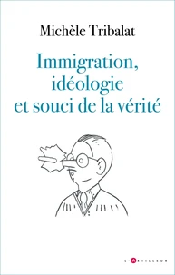 Immigration, idéologies et souci de la vérité
