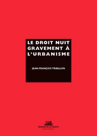 Le droit nuit gravement à l'urbanisme