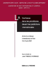 La confiance dans les procédures devant les juridictions internationales