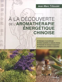 A la découverte de l'aromathérapie énergétique chinoise