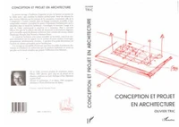 CONCEPTION ET PROJET EN ARCHITECTURE. Articulation des composantes, Enveloppe, structure, usage et coût dans la conception et au sein du système d'acteurs
