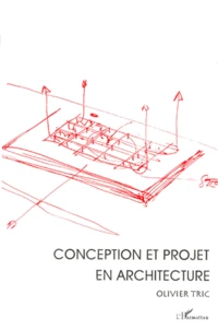 Conception Et Projet En Architecture. Articulation Des Composantes, Enveloppe, Structure, Usage Et Cout Dans La Conception Et Au Sein Du Systeme D'Acteurs
