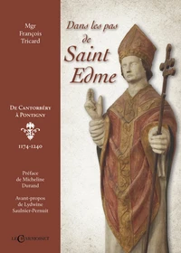 Dans les pas de saint Edme, de Cantorbéry à Pontigny (1174-1240)