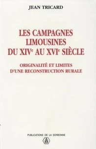 Les Campagnes Limousines Du 14e Au 16e Siecle. Originalite Et Limites D'Une Reconstruction Rurale