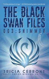  Tricia Cerrone - The Black Swan Files 003: Shimmer - The Black Swan Files, #3.