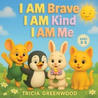 I Am Brave, I Am Kind, I Am Me