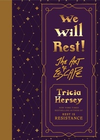 Tricia Hersey - We Will Rest! - The Art of Escape.