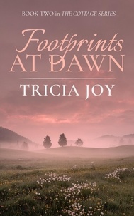  Tricia Joy - Footprints At Dawn - The Cottage Series, #2.