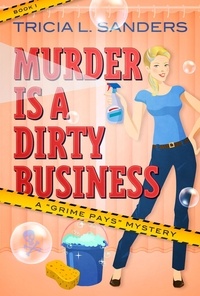  Tricia L. Sanders - Murder is a Dirty Business - A Grime Pays Mystery, #1.
