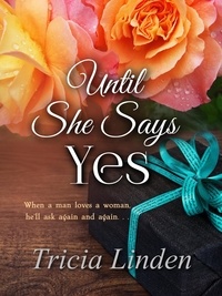  Tricia Linden - Until She Says Yes - A Jules Vanderzeit novel, #4.