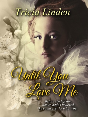  Tricia Linden - Until You Love Me - A Jules Vanderzeit novel, #3.