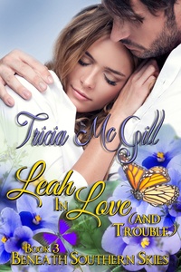 Tricia McGill - Leah in Love (and Trouble) - Beneath Southern Skies.
