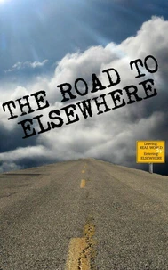 The Road to Elsewhere