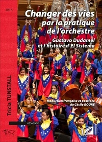 Tricia Tunstall - Changer des vies par la pratique de l'orchestre - Gustavo Dudamel et l'histoire d'el sistema.