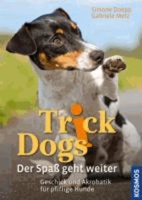 Trick Dogs 2 - Der Spaß geht weiter Geschick und Akrobatik für pfiffige Hunde.