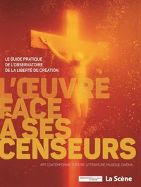 L'oeuvre face à ses censeurs