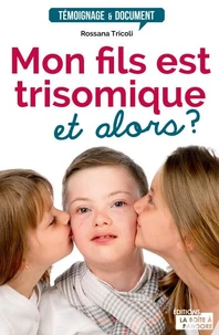 Mon fils est trisomique et alors ?
