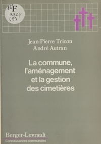  Tricon et  Autran - La Commune, l'aménagement et la gestion des cimetières.