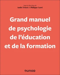Grand manuel de psychologie de l'éducation et de la formation