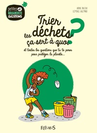 Trier les déchets ça sert à quoi ? de K. Balzeau, C. Lallemand