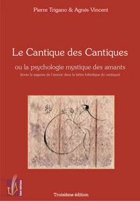 Le Cantique des Cantiques ou la psychologie mystique des amants (toute la sagesse de l'amour dans la lettre hébraïque du Cantique)