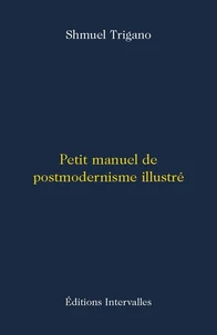 Petit manuel de postmodernisme illustré