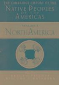 Trigger Washburn - The Cambridge History Of The Native Peoples Of The Americas 2 Part Set : Volume 1, North America ( Parts 1 And 2 ).