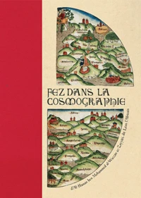 Fez dans la cosmographie d'Al-Hassan ben Mohammed al-Wazzân az-Zayyâti, dit Léon l'Africain