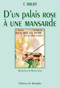  Trilby et Manon Iessel - Trilby 12 : D'un palais rose à une mansarde.