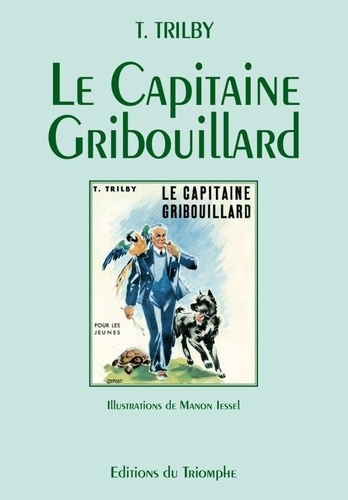  Trilby et Manon Iessel - Trilby 9 : Le Capitaine Gribouillard.