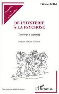 DE L'HYSTERIE A LA PSYCHOSE. Du corps à la parole