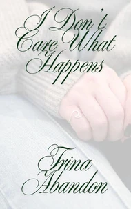 I Don't Care What Happens