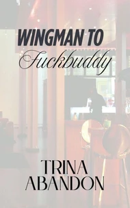 Wingman to Fuckbuddy