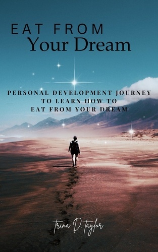  Trina D. Taylor - Eat From Your Dream.