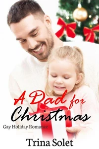 A Dad for Christmas (Gay Holiday Romance)