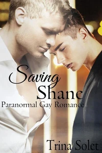 Saving Shane: Paranormal Gay Romance