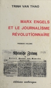  Trinh Van Thao - Marx, Engels et le journalisme révolutionnaire.