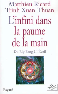 L'infini dans la paume de la main. Du Big Bang à l'Eveil