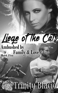 Ebook portugais téléchargement gratuit Ambushed by Family & Love - Liege of the Cats, #5 