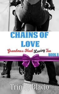  Trinity Blacio - Chains Of Love - Grandmas Need Loving Too, #8.