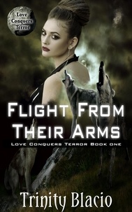  Trinity Blacio - Flight From Loving Arms - Love Conquers Terror, #1.