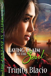 Laying Claim to the Soul - Book Two of the Fantasy is Alive Series