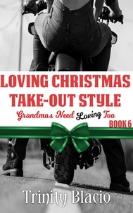  Trinity Blacio - Loving Christmas Take-Out Style - Grandmas Need Loving Too, #6.