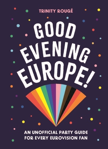 Good Evening Europe!. An unofficial party guide for every Eurovision fan
