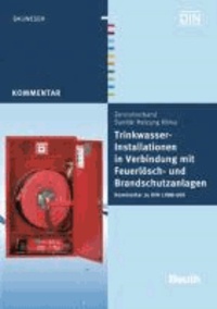 Trinkwasser-Installationen in Verbindung mit Feuerlösch- und Brandschutzanlagen - Kommentar zu DIN 1988-600.
