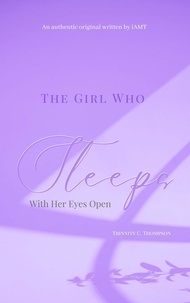  Trinnity C. Thompson - The Girl Who Sleeps With Her Eyes Open.