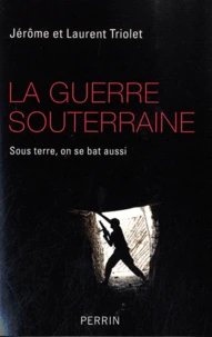 La guerre souterraine