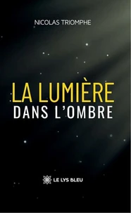 La lumière dans l'ombre