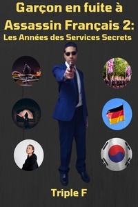  Triple F - Garçon en fuite à Assassin Français 2: Les Années des Services Secrets.